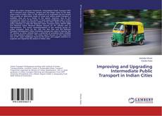 Copertina di Improving and Upgrading Intermediate Public Transport in Indian Cities