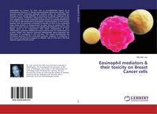 Copertina di Eosinophil mediators & their toxicity on Breast Cancer cells