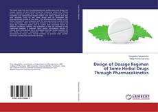 Portada del libro de Design of Dosage Regimen of Some Herbal Drugs Through Pharmacokinetics