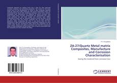 Buchcover von ZA-27/Quartz Metal matrix Composites, Manufacture and Corrosion Characterisation