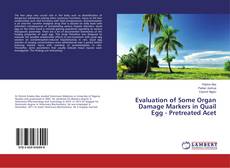 Copertina di Evaluation of Some Organ Damage Markers in Quail Egg - Pretreated Acet