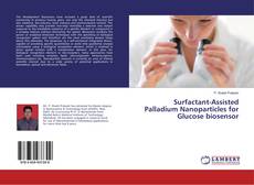 Copertina di Surfactant-Assisted Palladium Nanoparticles for Glucose biosensor