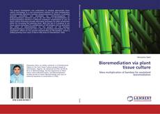 Copertina di Bioremediation via plant tissue culture