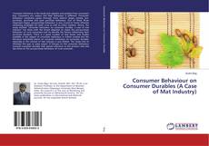 Buchcover von Consumer Behaviour on Consumer Durables (A Case of Mat Industry)