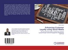 Copertina di Enhancing Customer Loyalty using Social Media