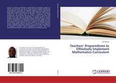 Copertina di Teachers’ Preparedness to Effectively Implement Mathematics Curriculum