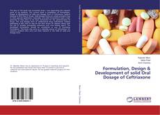 Couverture de Formulation, Design & Development of solid Oral Dosage of Ceftriaxone
