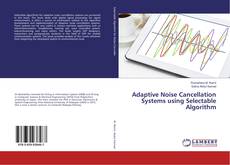 Copertina di Adaptive Noise Cancellation Systems using Selectable Algorithm
