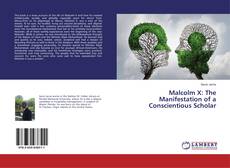 Buchcover von Malcolm X: The Manifestation of a Conscientious Scholar