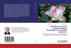 Copertina di Buddhism and the epistemological foundations of conflict resolution