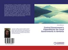 Copertina di Central Government’s Expenditures for Local Governments in Armenia