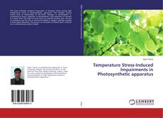 Copertina di Temperature Stress-Induced Impairments in Photosynthetic apparatus