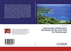 Copertina di Community Collaborative GIS Model Of Sea Level Rise For Roxborough