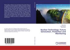 Copertina di Nuclear Technology: Future Generation, Protection and Monitoring