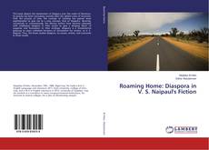 Copertina di Roaming Home: Diaspora in V. S. Naipaul's Fiction
