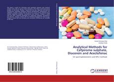 Copertina di Analytical Methods for Cefpirome sulphate, Diacerein and Aceclofenac