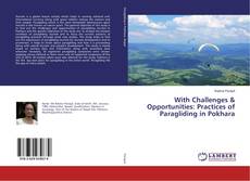 Copertina di With Challenges & Opportunities: Practices of Paragliding in Pokhara