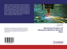 Copertina di Numerical Analysis of Ultrasonic Machine Acoustic Horn