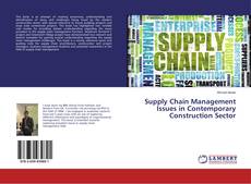 Buchcover von Supply Chain Management Issues in Contemporary Construction Sector