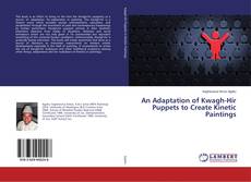 Copertina di An Adaptation of Kwagh-Hir Puppets to Create Kinetic Paintings