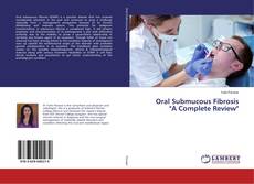 Copertina di Oral Submucous Fibrosis "A Complete Review"