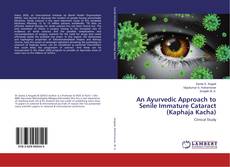 Buchcover von An Ayurvedic Approach to Senile Immature Cataract (Kaphaja Kacha)