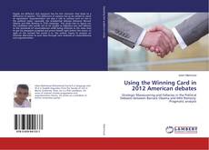 Copertina di Using the Winning Card in 2012 American debates