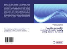 Copertina di Fluoride removal in community water supply using natural materials