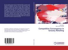 Capa do livro de Competitive Convergence in Grocery Retailing 