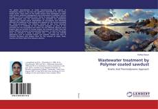 Bookcover of Wastewater treatment by Polymer coated sawdust