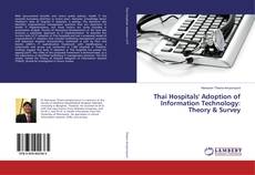 Copertina di Thai Hospitals' Adoption of Information Technology: Theory & Survey