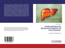 Copertina di Understanding the Biochemical Markers of Liver Diseases