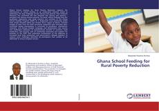 Couverture de Ghana School Feeding for Rural Poverty Reduction