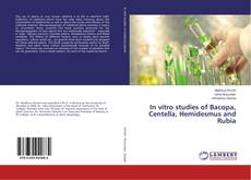 Couverture de In vitro studies of Bacopa, Centella, Hemidesmus and Rubia