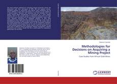 Copertina di Methodologies for Decisions on Acquiring a Mining Project