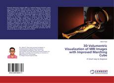 Copertina di 3D Volumentric Visualization of MRI Images with Improved Marching Cube
