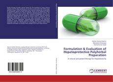 Copertina di Formulation & Evaluation of Hepatoprotective Polyherbal Preparation