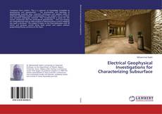 Copertina di Electrical Geophysical Investigations for Characterizing Subsurface