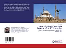 Buchcover von The Civil-Military Relations in Egypt after 2011 uprising