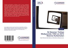 Copertina di İki Newroz: Türkiye Medyasında 1992 ve 2013 Newroz Kutlamaları