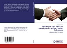 Bookcover of Politeness and directive speech act in Arabic English bilinguals