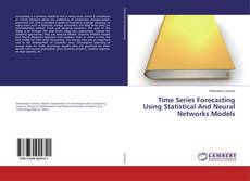 Copertina di Time Series Forecasting Using Statistical And Neural Networks Models