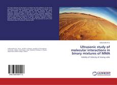 Copertina di Ultrasonic study of molecular interactions in binary mixtures of MMA