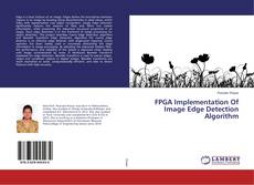 Bookcover of FPGA Implementation Of Image Edge Detection Algorithm