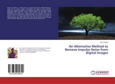 Copertina di An Alternative Method to Remove Impulse Noise from Digital Images