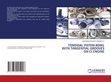 Copertina di TOROIDAL PISTON BOWL WITH TANGENTIAL GROOVES ON CI ENGINE