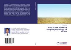 Buchcover von Heat stress affect on Morpho-physiology of wheat
