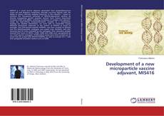 Buchcover von Development of a new microparticle vaccine adjuvant, MIS416