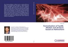 Copertina di Formalisation of SysML Models and Analysis based on Refinement