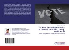 Copertina di Outline of Voting Behavior: A Study of Christian Colony, Delhi, India